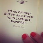 Optimist who carries a raincoat.